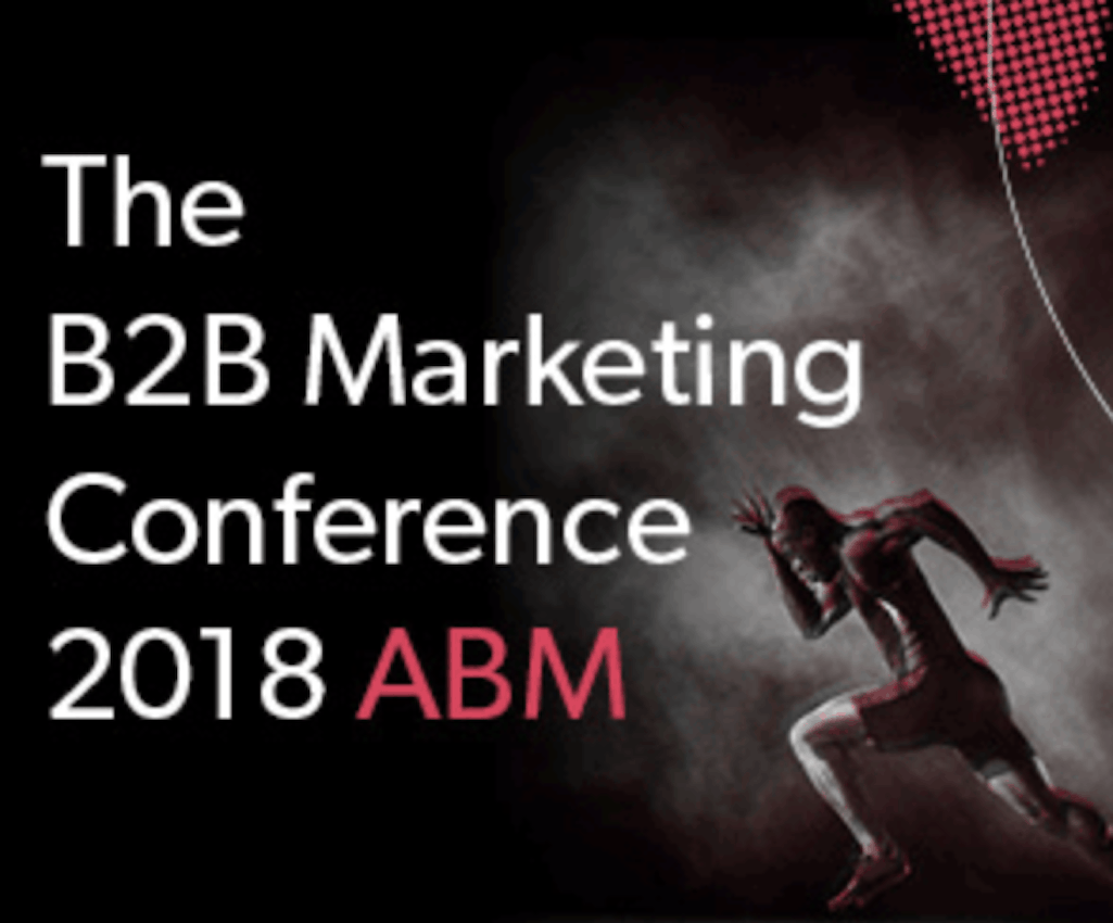 The B2B Marketing Conference 2018 (Including video with Joel Harrison)